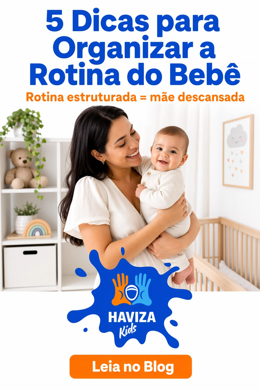5 Dicas para Organizar a Rotina do Bebê e trazer mais leveza para sua maternidade!
